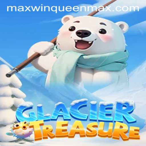 Discover the Thrill of GlacierTreasure: Unveiling Maximum Wins with maxwinqueen