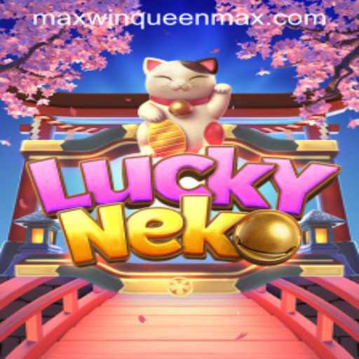 Discovering the Excitement of LuckyNeko: The MaxWinQueen Experience